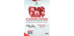 4th KFSHRC Jeddah Transplantation and Cellular Therapy Annual Conference.
